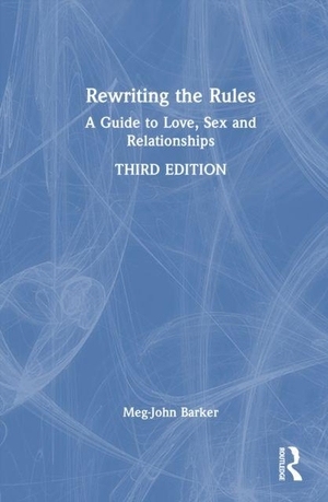 Barker, Meg John. Rewriting the Rules - A Guide to Love, Sex and Relationships. Taylor & Francis Ltd, 2026.