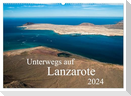 Unterwegs auf Lanzarote (Wandkalender 2024 DIN A2 quer), CALVENDO Monatskalender