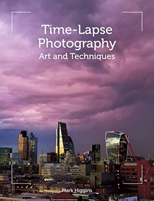 Higgins, Mark. Time-Lapse Photography - Art and Techniques. The Crowood Press Ltd, 2016.