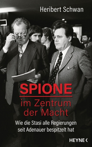 Schwan, Heribert. Spione im Zentrum der Macht - Wie die Stasi alle Regierungen seit Adenauer bespitzelt hat. Heyne Verlag, 2019.