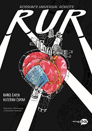Capek, Karel / Kate¿ina ¿Upová. RUR Rossum's Universal Robots. Miraggi Edizioni, 2022.