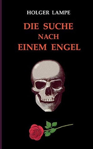 Lampe, Holger. Die Suche nach einem Engel. Books on Demand, 2015.