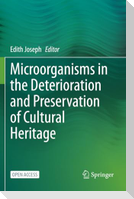 Microorganisms in the Deterioration and Preservation of Cultural Heritage