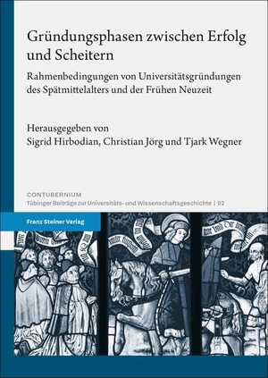 Hirbodian, Sigrid / Christian Jörg et al (Hrsg.). Gründungsphasen zwischen Erfolg und Scheitern - Rahmenbedingungen von Universitätsgründungen des Spätmittelalters und der Frühen Neuzeit. Steiner Franz Verlag, 2025.