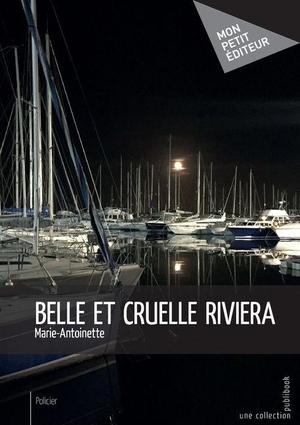 Marie-Antoinette. Belle et cruelle Riviera. Edilivre, 2025.