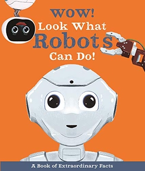Mills, Andrea. Wow! Look What Robots Can Do!. Callender Press, 2021.