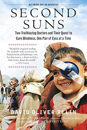Relin, David Oliver. Second Suns - Two Trailblazing Doctors and Their Quest to Cure Blindness, One Pair of Eyes at a Time. Experiment, 2016.