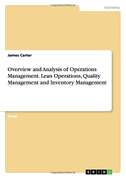 Overview and Analysis of Operations Management. Lean Operations, Quality Management and Inventory Management