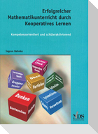 Erfolgreicher Mathematikunterricht durch Kooperatives Lernen