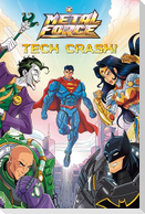 Tech Crash! (DC Metal Force #1)