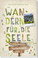 Siegerland - Mit Wittgensteiner Land. Wandern für die Seele