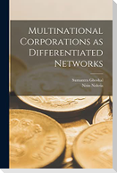 Multinational Corporations as Differentiated Networks
