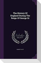 The History Of England During The Reign Of George Iii