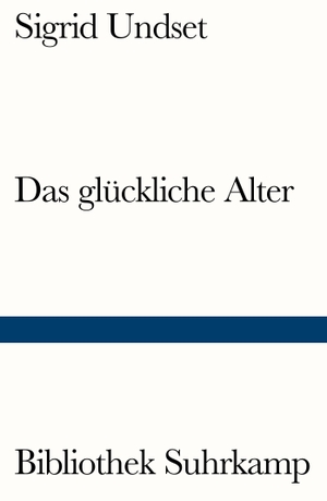 Undset, Sigrid. Das glückliche Alter - Erzählung. Suhrkamp Verlag AG, 2019.