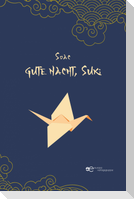GUTE NACHT, SUKI