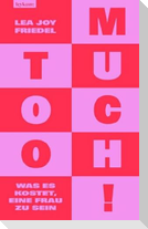 Too Much! Was es kostet, eine Frau zu sein