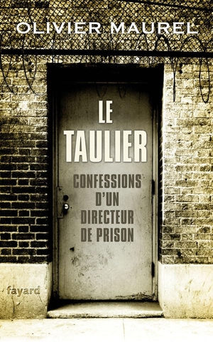 Maurel-O. Le Taulier. Fayard-France, 2019.