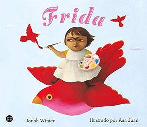 Juan, Ana / Jonah Winter. Frida. Destino Infantil & Juvenil, 2020.