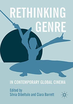 Barrett, Ciara / Silvia Dibeltulo (Hrsg.). Rethinking Genre in Contemporary Global Cinema. Springer International Publishing, 2018.
