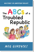 The ABCs of a Troubled Republic