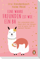 Eine wahre Freundin ist wie ein BH