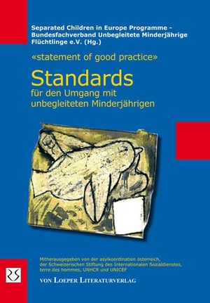 Bumf, Scep (Hrsg.). Statement of Good Practice - Standards für den Umgang mit unbegleiteten Minderjährigen. Loeper Literaturverlag, 2015.