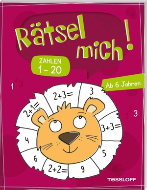 Rätsel mich! Zahlen 1 bis 20 - Rätseln für Kinder ab 6 Jahren. Tessloff Verlag, 2023.