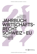 Jahrbuch Wirtschaftsrecht Schweiz ¿ EU 2021/22