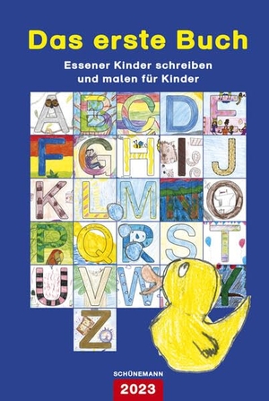 Das erste Buch e. V. (Hrsg.). Das erste Buch 2023 - Essener Kinder schreiben und malen für Kinder. Schuenemann C.E., 2023.
