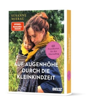 Mierau, Susanne. Auf Augenhöhe durch die Kleinkindzeit - 60 Praxiskarten für den Elternalltag. Julius Beltz GmbH, 2023.