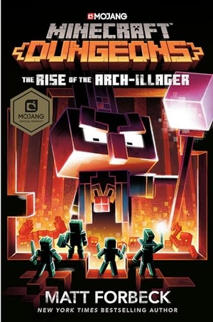 Forbeck, Matt. Minecraft Dungeons: The Rise of the Arch-Illager - An Official Minecraft Novel. Random House LLC US, 2020.