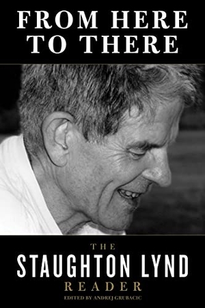 Lynd, Staughton. From Here to There - The Staughton Lynd Reader. PM Press, 2010.