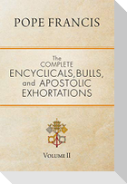 The Complete Encyclicals, Bulls, and Apostolic Exhortations