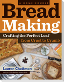 Bread Making: A Home Course