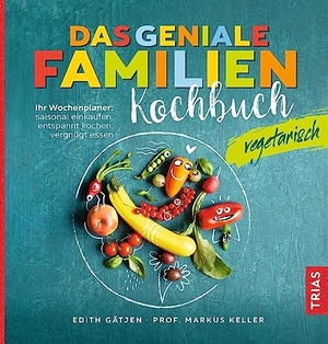 Gätjen, Edith / Markus H. Keller. Das geniale Familienkochbuch vegetarisch - Ihr Wochenplaner: saisonal einkaufen, entspannt kochen, vergnügt essen. Trias, 2019.