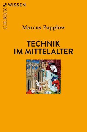 Popplow, Marcus. Technik im Mittelalter. C.H. Beck, 2020.