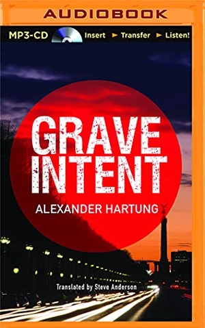 Hartung, Alexander. Grave Intent. Audio Holdings, 2016.