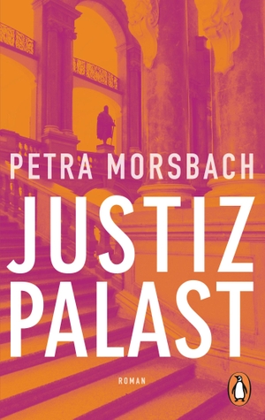 Morsbach, Petra. Justizpalast - Roman. Penguin TB Verlag, 2018.