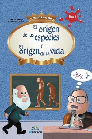 Darwin, Charles / Aleksandr I. Oparin. El origen de las especies y El origen de la vida. SELECTOR, S.A. DE C.V., 2026.