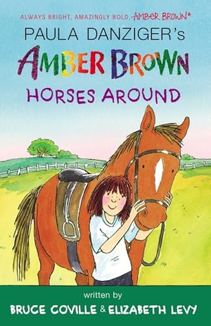 Danziger, Paula / Coville, Bruce et al. Amber Brown Horses Around. Penguin Young Readers Group, 2015.