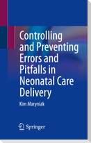 Controlling and Preventing Errors and Pitfalls in Neonatal Care Delivery