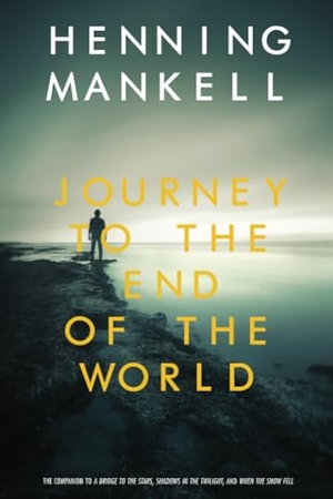 Mankell, Henning. Journey to the End of the World. Random House Children's Books, 2011.