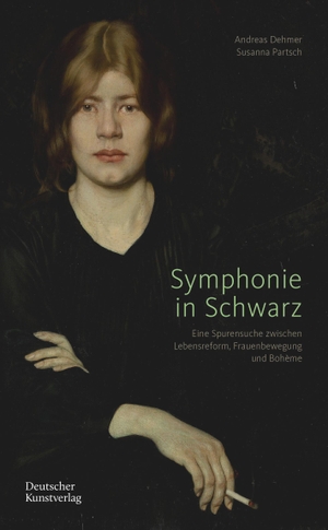 Dehmer, Andreas / Susanna Partsch. Symphonie in Schwarz - Eine Spurensuche zwischen Lebensreform, Frauenbewegung und Bohème. Deutscher Kunstverlag, 2023.