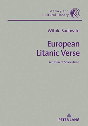 Sadowski, Witold. European Litanic Verse - A Different Space-Time. Peter Lang, 2018.