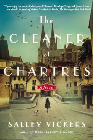 Vickers, Salley. The Cleaner of Chartres - A Novel. Penguin Publishing Group, 2014.