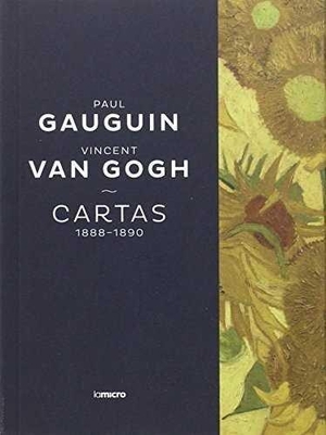 Gogh, Vincent Van / Paul Gauguin. Cartas, 1888-1890. La Micro Ediciones, 2015.