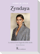 Zendaya. La storia di una leggenda della moda