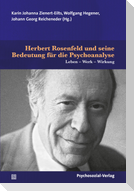 Herbert Rosenfeld und seine Bedeutung für die Psychoanalyse