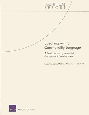 Newsome, Bruce Oliver / Lewis, Matthew W et al. Speaking with a Commonality Language: A Lexicon for System and Component Development. RAND Corporation, 2007.