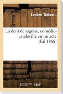 La dent de sagesse, comédie-vaudeville en un acte